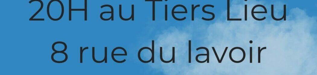Assemblée Générale du TIERS LIEU Jeudi 15 Octobre 20 h